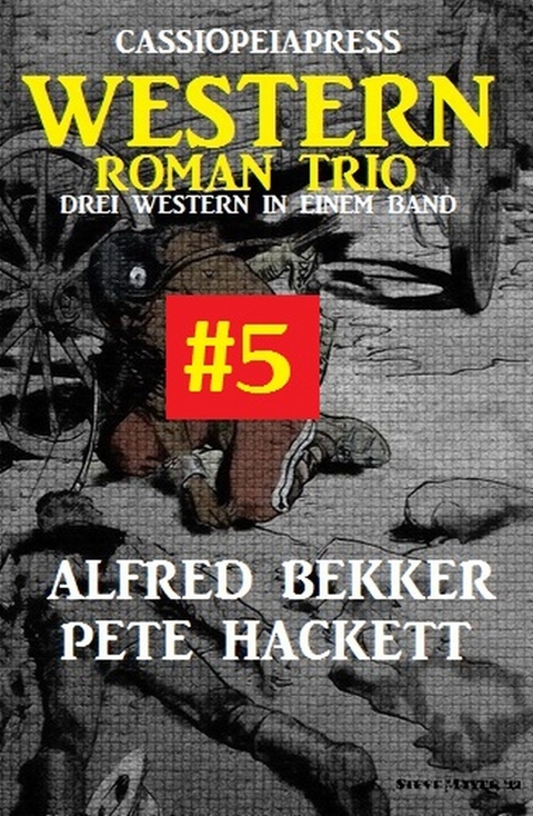 Cassiopeiapress Western Roman Trio #5 -  Alfred Bekker,  Pete Hackett