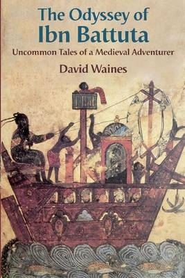 The Odyssey of Ibn Battuta - David Waines