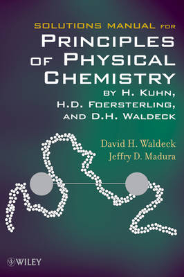 Solutions Manual for Principles of Physical Chemistry - Hans Kuhn, H.D. Foersterling, David H. Waldeck, Jeffry D. Madura