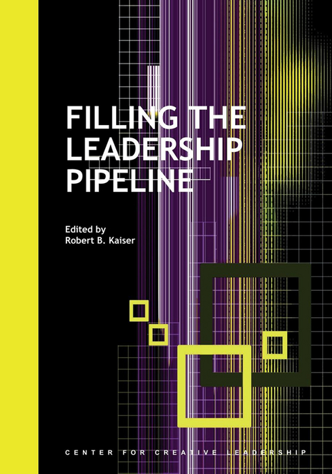 Filling the Leadership Pipeline - Robert B Kaiser