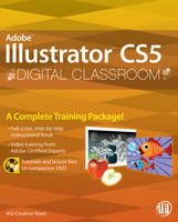Illustrator CS5 Digital Classroom -  AGI Creative Team, Jennifer Smith