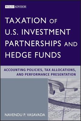 Taxation of U.S. Investment Partnerships and Hedge Funds - Navendu P. Vasavada