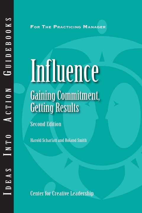 Influence: Gaining Commitment, Getting Results (Second Edition) -  Scharlatt,  Smith