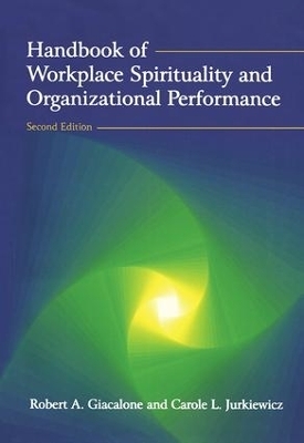 Handbook of Workplace Spirituality and Organizational Performance - Robert a Giacalone, Carole L. Jurkiewicz