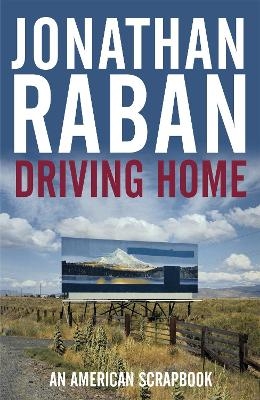 Driving Home - Jonathan Raban