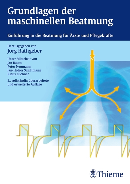 Grundlagen der maschinellen Beatmung - Jörg Rathgeber