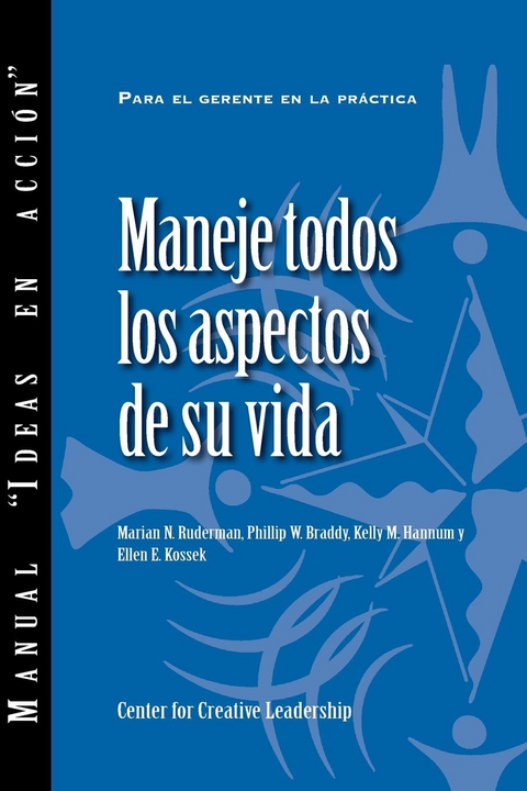 Managing Your Whole Life (Spanish for Latin America) - Marian N. Ruderman, Phillip W. Braddy,  Hannum