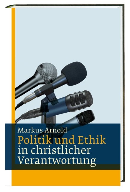 Politik und Ethik - Markus Arnold