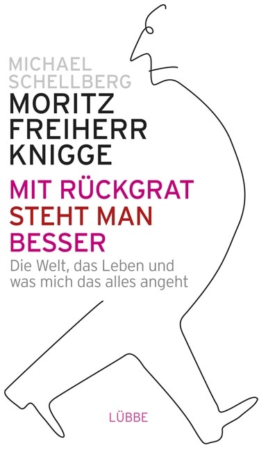Mit Rückgrat steht man besser - Moritz Freiherr von Knigge, Michael Schellberg