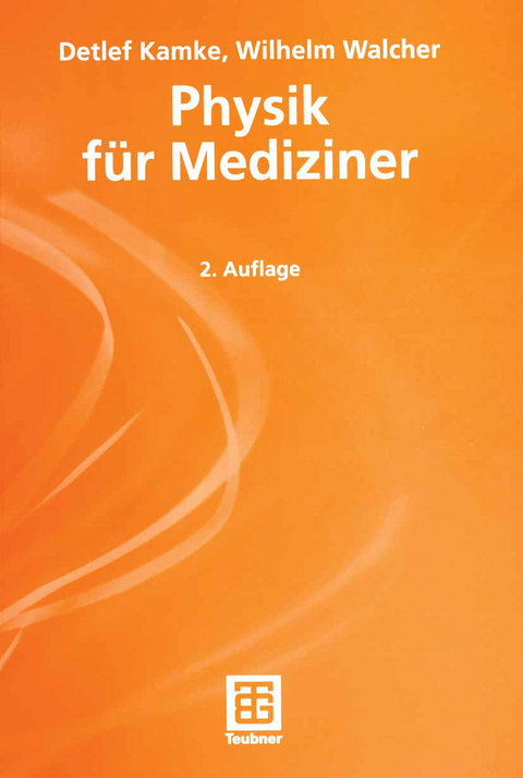 Physik für Mediziner - Detlef Kamke, Wilhelm Walcher