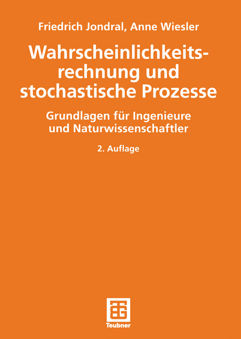 Wahrscheinlichkeitsrechnung und stochastische Prozesse - Friedrich K. Jondral, Anne Wiesler