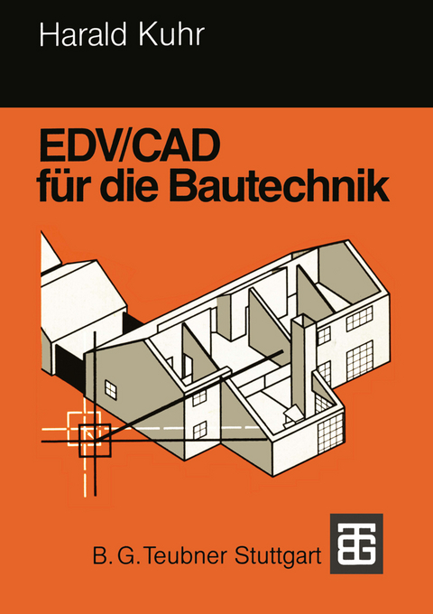 EDV/CAD für die Bautechnik - Harald Kuhr