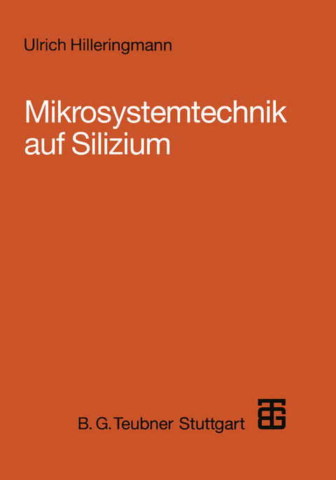 Mikrosystemtechnik auf Silizium - Ulrich Hilleringmann