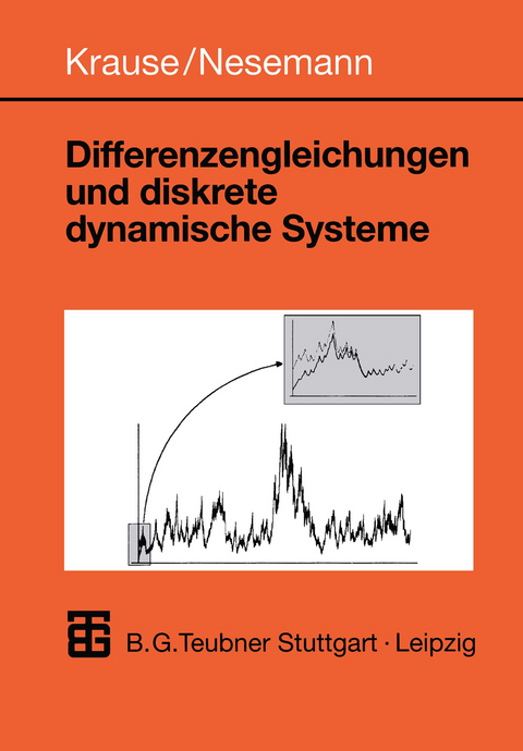 Differenzengleichungen und diskrete dynamische Systeme - Ulrich Krause, Tim Nesemann