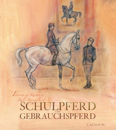 Schulpferd und Gebrauchspferd - Faverot de Kerbrech,  Boisgilbert,  Rul