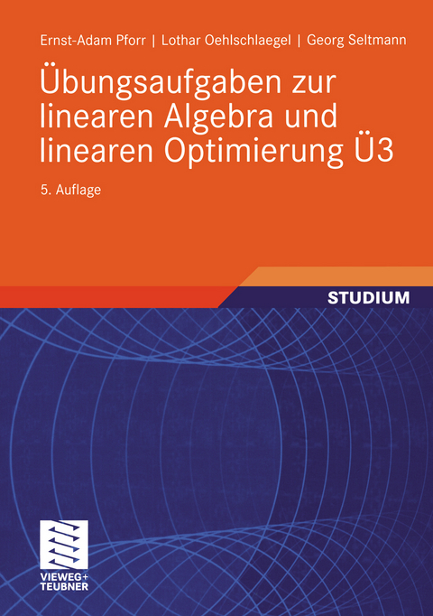 Übungsaufgaben zur linearen Algebra und linearen Optimierung Ü3 - Ernst-Adam Pforr, Lothar Oehlschlaegel, Georg Seltmann