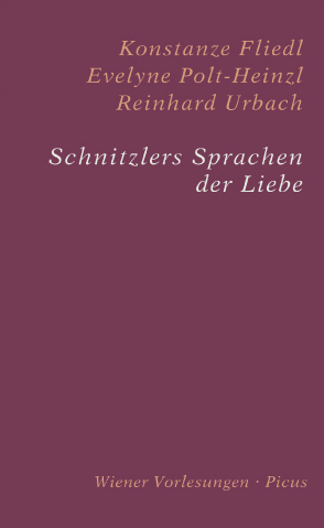 Schnitzlers Sprachen der Liebe - Reinhard Urbach, Konstanze Fliedl, Evelyne Polt-Heinzl