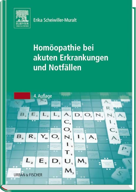 Homöopathie bei akuten Erkrankungen und Notfällen - Erika Scheiwiller-Muralt