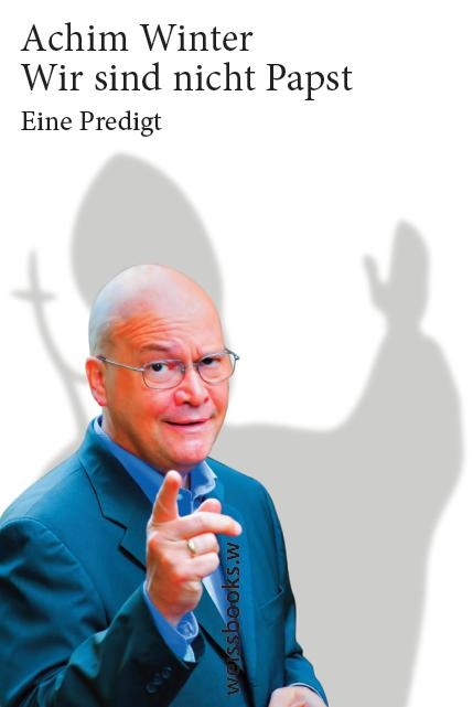 Wir sind nicht Papst! - Achim Winter