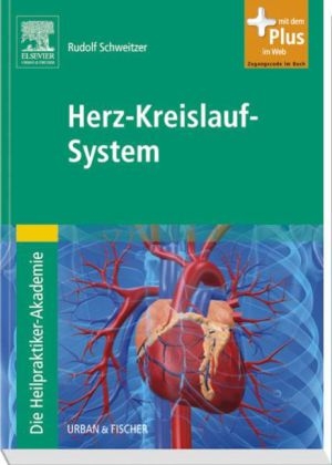 Die Heilpraktiker-Akademie in 14 Bänden / Die Heilpraktiker-Akademie. Herz-Kreislauf-System - Rudolf Schweitzer
