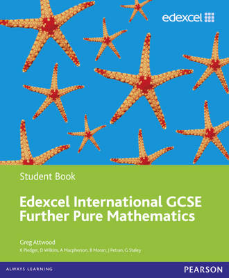 Edexcel International GCSE Further Pure Mathematics Student Book - Greg Attwood