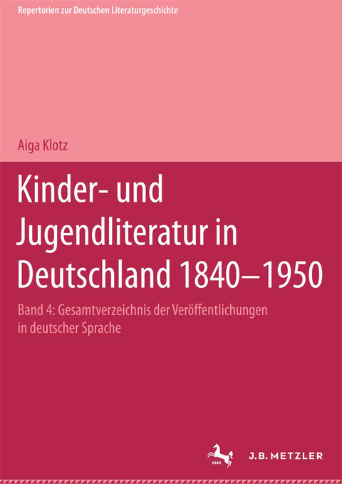 Kinder- und Jugendliteratur in Deutschland 1840–1950 - Aiga Klotz