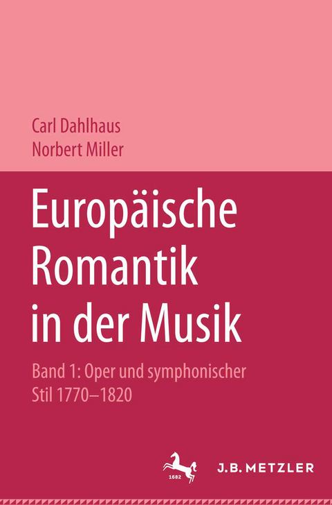 Europäische Romantik in der Musik - Carl Dahlhaus, Norbert Miller