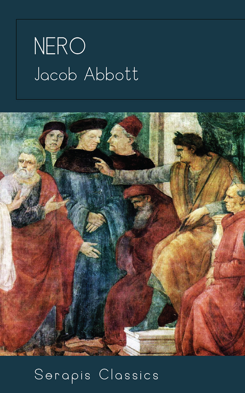 Nero (Serapis Classics) - Jacob Abbott