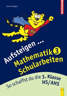 Aufsteigen Mathematik Schularbeiten 3 - Günther Wagner