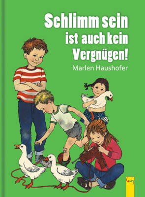 Schlimm sein ist auch kein Vergnügen - Marlen Haushofer