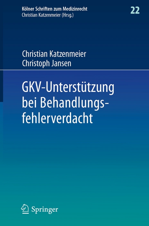 GKV-Unterstützung bei Behandlungsfehlerverdacht - Christian Katzenmeier, Christoph Jansen