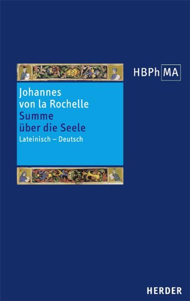 Summa de anima. Tractatus de viribus animae. Summe über die Seele. Zweite Abhandlung über die Seelenkräfte -  Johannes von la Rochelle