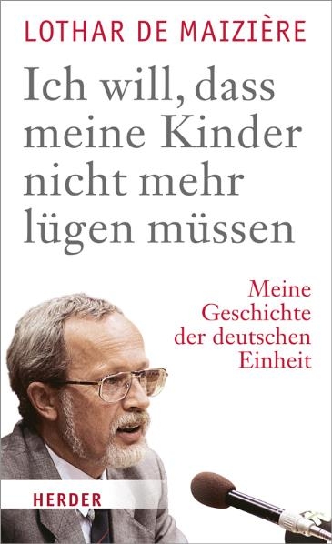 Ich will, dass meine Kinder nicht mehr lügen müssen - Lothar de Maizière