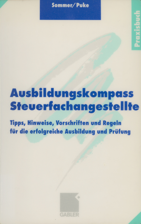 Ausbildungskompass Steuerfachangestellte - Wolfgang Sommer, Michael Puke