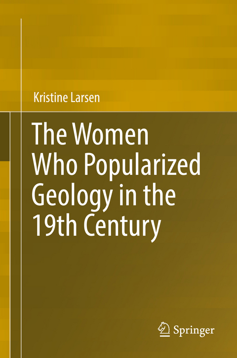 The Women Who Popularized Geology in the 19th Century - Kristine Larsen