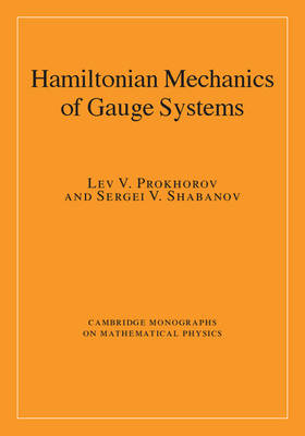 Hamiltonian Mechanics of Gauge Systems - Lev V. Prokhorov, Sergei V. Shabanov