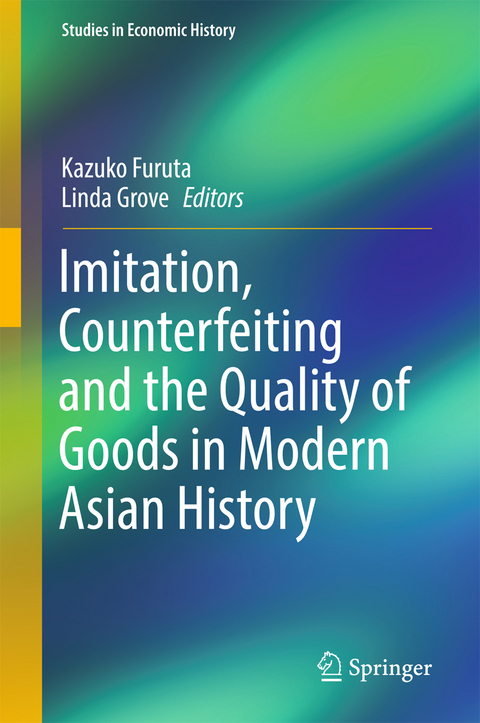 Imitation, Counterfeiting and the Quality of Goods in Modern Asian History - 