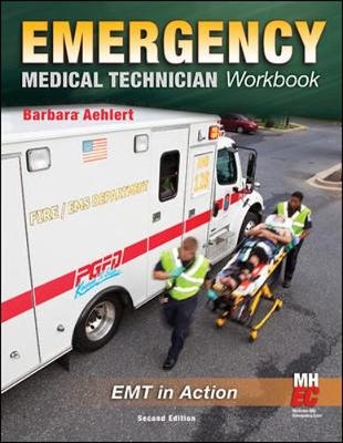 Emergency Medical Technician: The Workbook - Barbara Aehlert