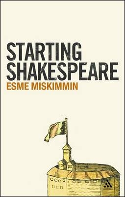 Starting Shakespeare - Esme Miskimmin