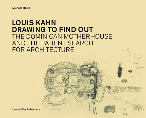 Louis Kahn Drawing To Find Out Von Michael Merrill Isbn 978 3 03778 221 7 Fachbuch Online Kaufen Lehmanns De