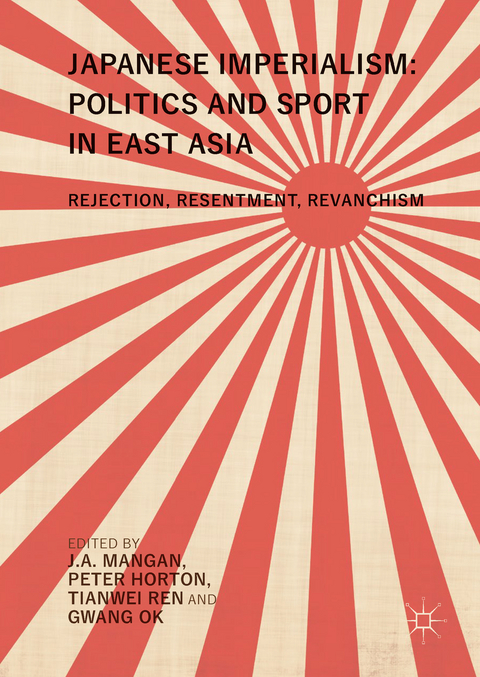 Japanese Imperialism: Politics and Sport in East Asia - 