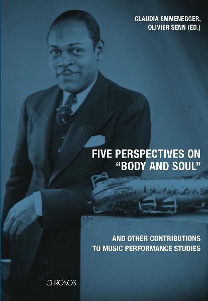 Five perspectives on “Body and Soul” and other contributions to music performance research - 