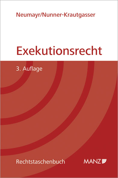 Exekutionsrecht - Matthias Neumayr, Bettina Nunner-Krautgasser