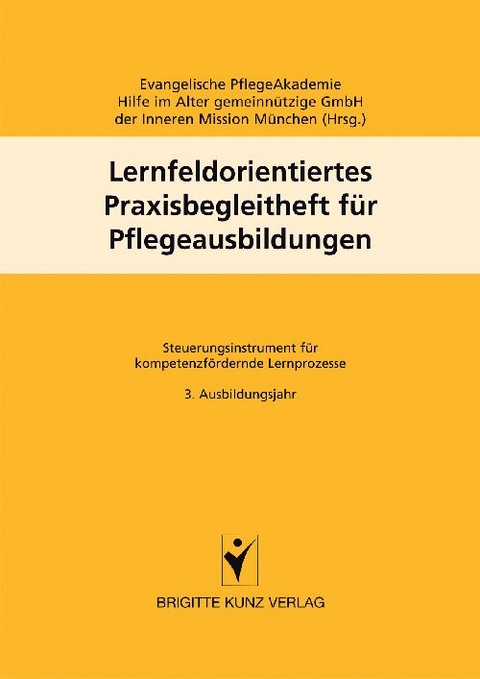 Lernfeldorientiertes Praxisbegleitheft für Pflegeausbildungen - 