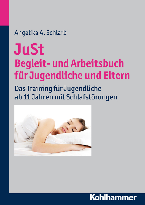 JuSt - Begleit- und Arbeitsbuch für Jugendliche und Eltern - Angelika Schlarb