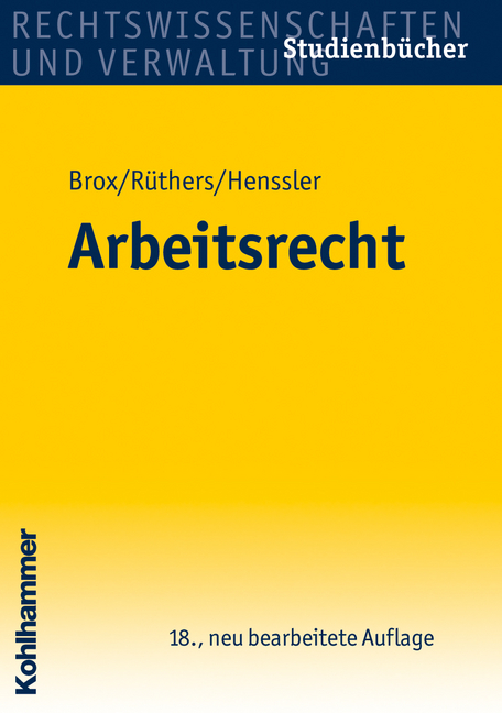 Arbeitsrecht - Hans Brox, Bernd Rüthers, Martin Henssler