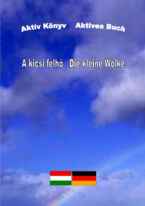 A kicsi felhö  Die kleine Wolke - Maria Csaider