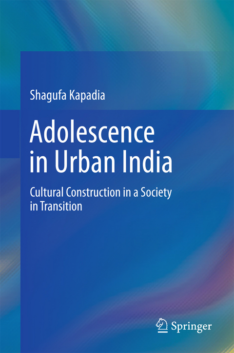 Adolescence in Urban India - Shagufa Kapadia