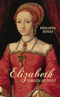 Elizabeth - Philippa Jones