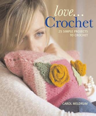 Love...Crochet - Carol Meldrum